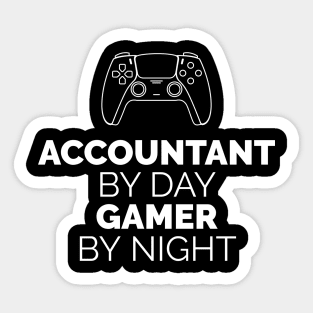 Accountant by day Gamer by night Sticker
